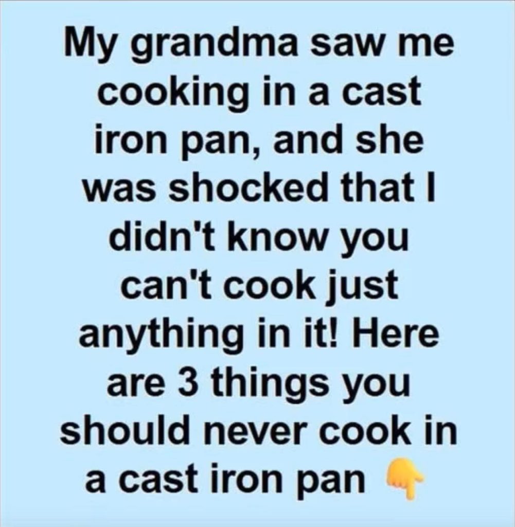 What You Should Never Cook in a Cast Iron Skillet (and Why)