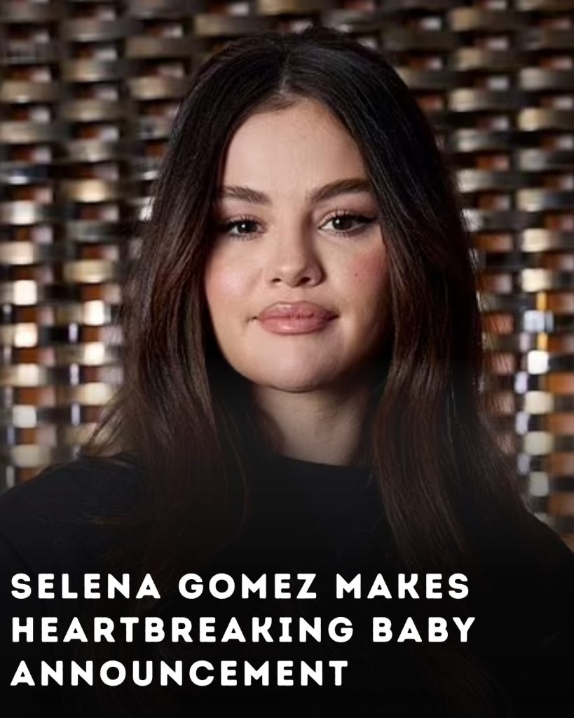 Selena Gomez Makes Heartbreaking Baby Announcement