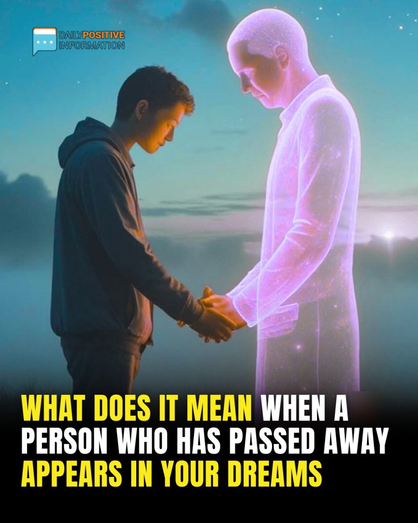 What Does It Mean When A Person Who Has Passed Away Appears In Your Dream