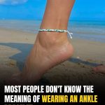 What Your Ankle Bracelet Really Says About You — It’s More Than Just Jewelry