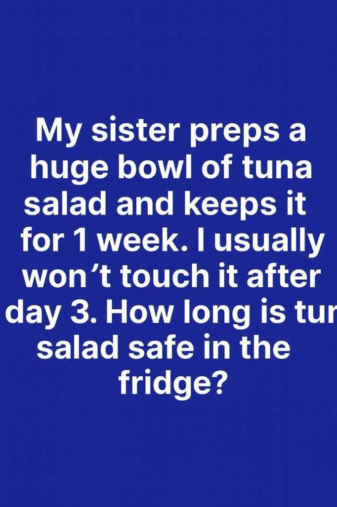 Tuna Salad: How Long Is It Safe to Keep in the Fridge? Here’s What Experts Say