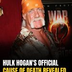 Hulk Hogan’s Death Ruled Heart Attack Following Secret Cancer Battle