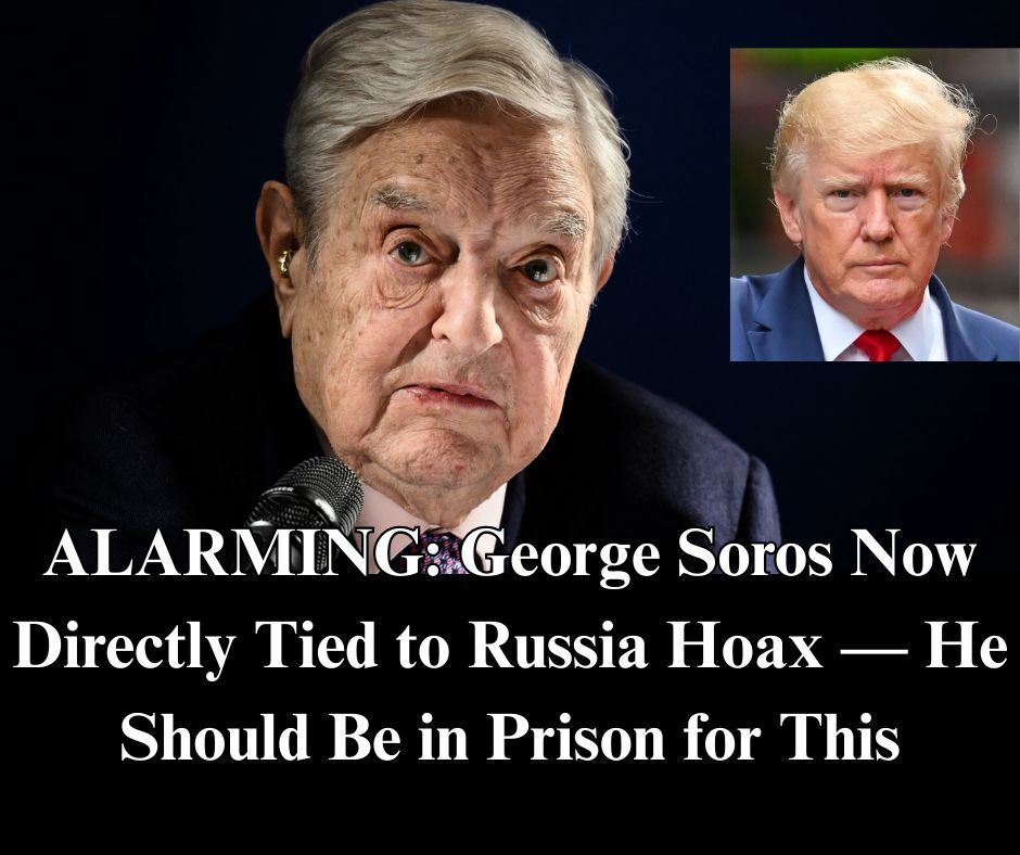 Declassified Documents Implicate George Soros In ‘Russiagate’ Hoax
