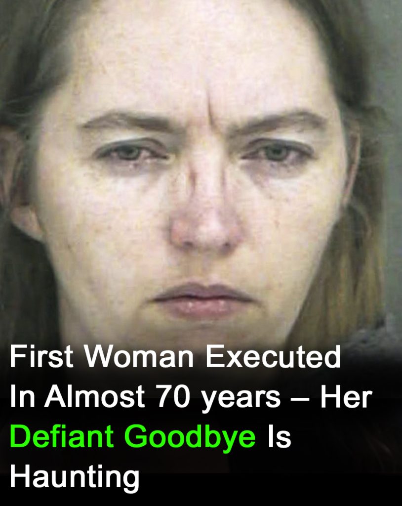 First woman executed in almost 70 years has haunting goodbye